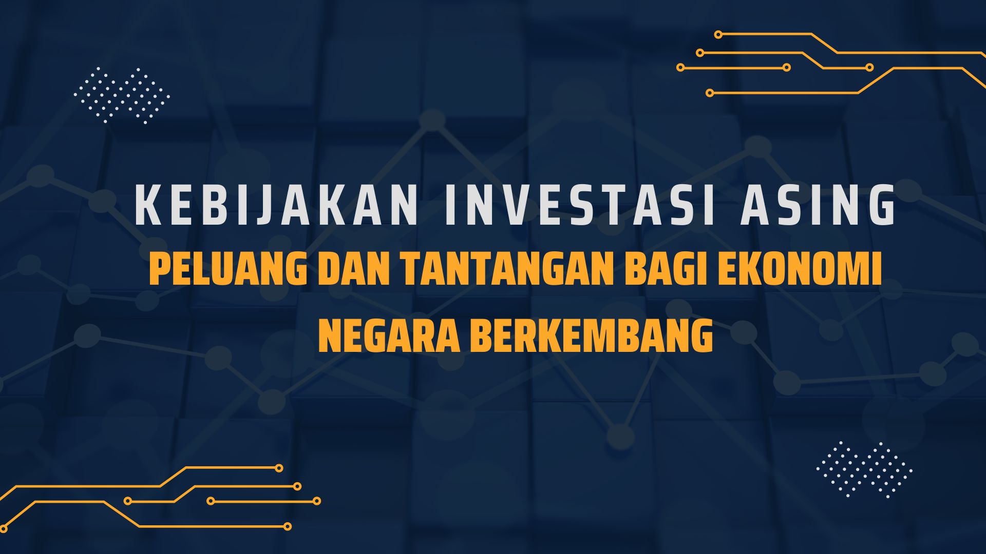 Peningkatan Investasi Asing di Indonesia: Strategi dan Manfaat